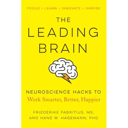 The Leading Brain: Neuroscience Hacks to Work Smarter, Better, Happier - Paperback - iShook Books