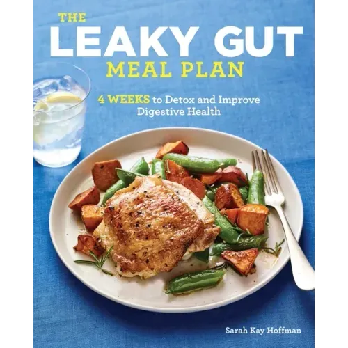 The Leaky Gut Meal Plan: 4 Weeks to Detox and Improve Digestive Health - Paperback - iShook Books