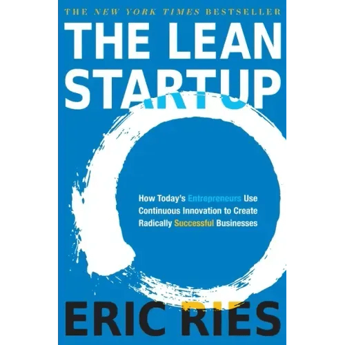 The Lean Startup: How Today's Entrepreneurs Use Continuous Innovation to Create Radically Successful Businesses - Hardcover - iShook Books