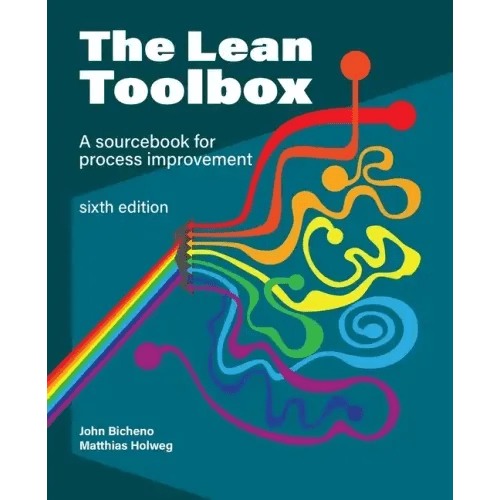 The Lean Toolbox Sixth Edition: A Sourcebook for Process Improvement - Paperback - iShook Books