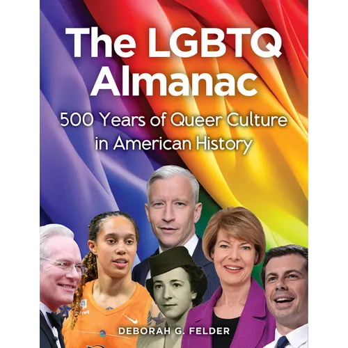 The LGBTQ Almanac: 500 Years of Queer Culture in American History - Hardcover - iShook Books