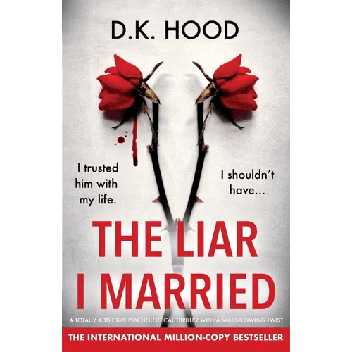 The Liar I Married: A totally addictive psychological thriller with a mind - blowing twist - Paperback - iShook Books