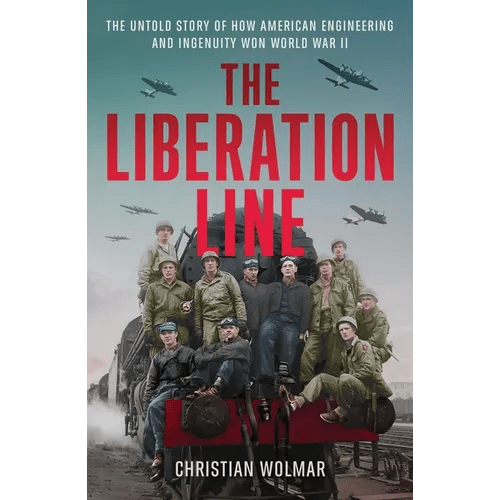 The Liberation Line: The Untold Story of How American Engineering and Ingenuity Won World War II - Hardcover - iShook Books