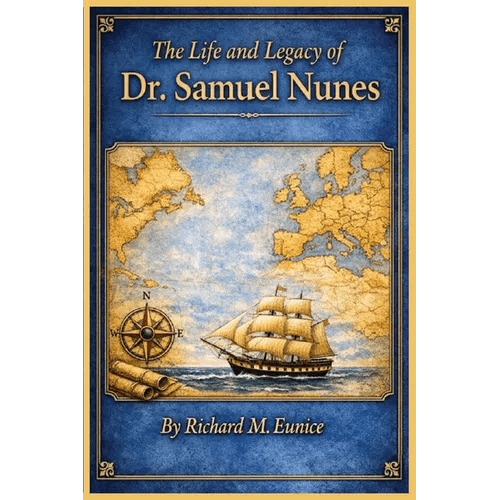 The Life and Legacy of Dr. Samuel Nunes - Paperback - iShook Books