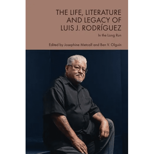 The Life, Literature and Legacy of Luis J. Rodríguez: In the Long Run - Hardcover - iShook Books
