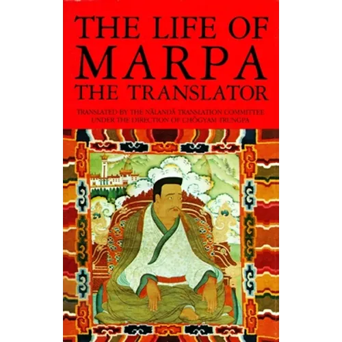 The Life of Marpa the Translator: Seeing Accomplishes All - Paperback - iShook Books