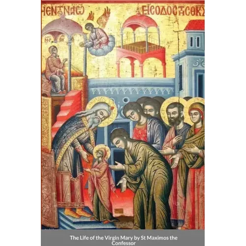 The Life of the Virgin Mary by St Maximos the Confessor - Paperback - iShook Books
