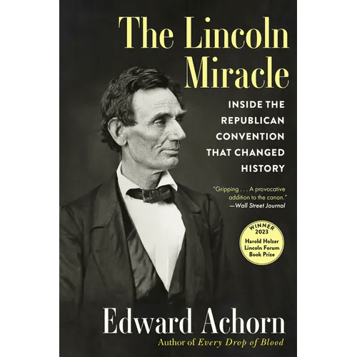 The Lincoln Miracle: Inside the Republican Convention That Changed History - Paperback - iShook Books