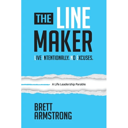 The Line Maker: Live Intentionally. No Excuses - Paperback - iShook Books