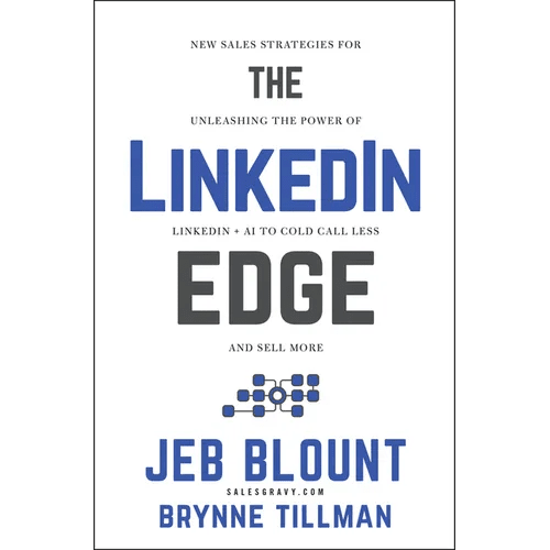 The Linkedin Edge: New Sales Strategies for Unleashing the Power of Linkedin + AI to Cold Call Less and Sell More - Hardcover - iShook Books