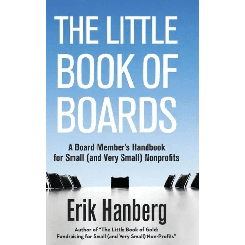 The Little Book of Boards: A Board Member's Handbook for Small (and Very Small) Nonprofits - Hardcover - iShook Books