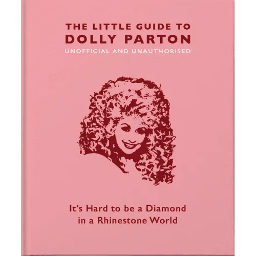 The Little Guide to Dolly Parton: It's Hard to Be a Diamond in a Rhinestone World - Hardcover - iShook Books