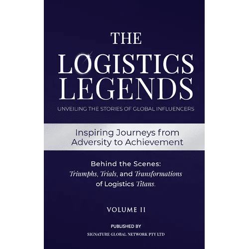 The Logistics Legends - Volume II: Real Stories. Hard Truths. Transformational Lessons. - Paperback - iShook Books