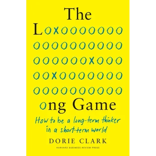 The Long Game: How to Be a Long - Term Thinker in a Short - Term World - Hardcover - iShook Books
