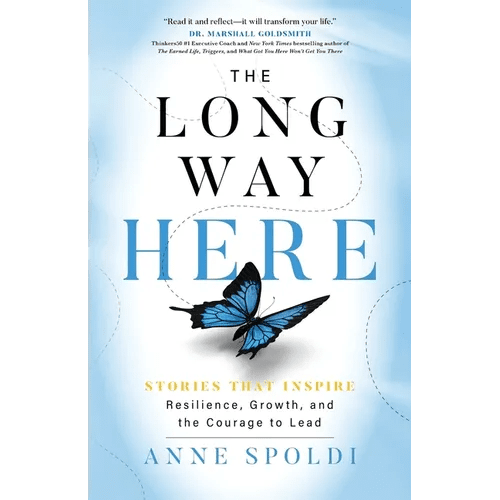 The Long Way Here: Stories that Inspire Resilience, Growth, and the Courage to Lead - Paperback - iShook Books