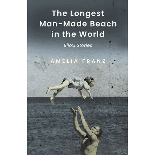 The Longest Man - Made Beach In The World: Biloxi Stories - Paperback - iShook Books