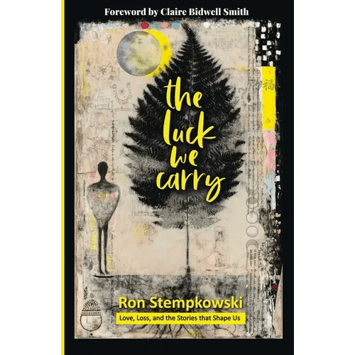 The Luck We Carry: Love, Loss, and the Stories that Shape Us - Paperback - iShook Books