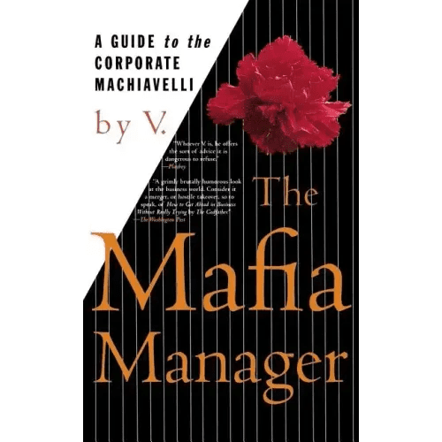 The Mafia Manager: A Guide to the Corporate Machiavelli - Paperback - iShook Books