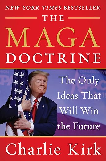 The MAGA Doctrine: An Insightful Analysis of how Trump reshaped Conservatism, from the Late Turning Point USA Founder Hardcover – March 3, 2020 - iShook Books