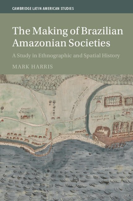 The Making of Brazilian Amazonian Societies - iShook Books