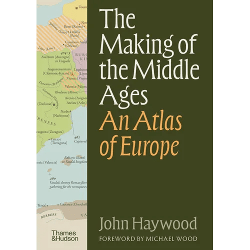 The Making of the Middle Ages: An Atlas of Europe - Hardcover - iShook Books