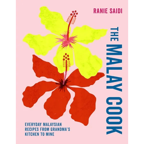 The Malay Cook: Everyday Malaysian Recipes from Grandma's Kitchen to Mine - Hardcover - iShook Books