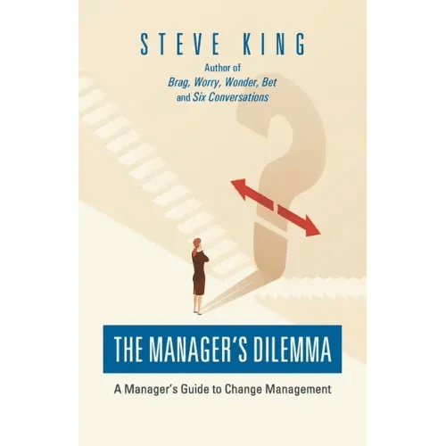 The Manager's Dilemma: A Manager's Guide to Change Management - Paperback - iShook Books
