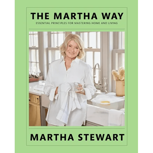 The Martha Way: Essential Principles for Mastering Home and Living - Hardcover - iShook Books