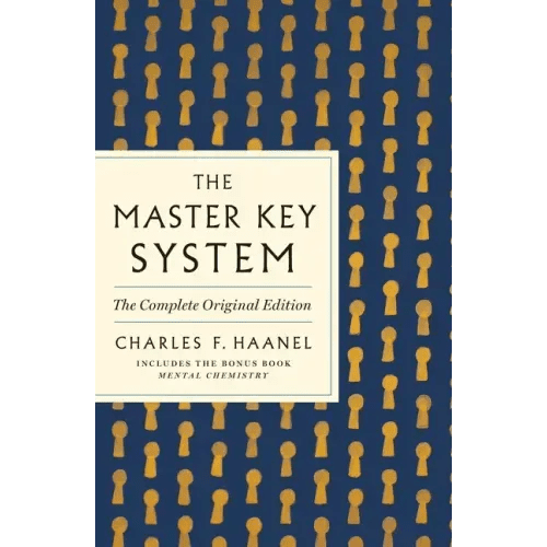 The Master Key System: The Complete Original Edition: Also Includes the Bonus Book Mental Chemistry (GPS Guides to Life) - Paperback - iShook Books