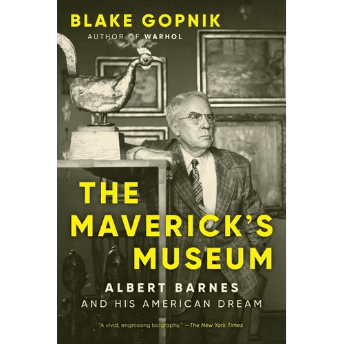 The Maverick's Museum: Albert Barnes and His American Dream - Paperback - iShook Books