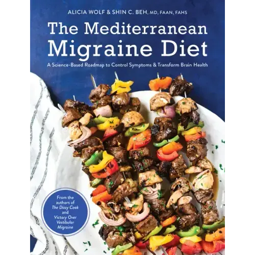 The Mediterranean Migraine Diet: A Science-Based Roadmap to Control Symptoms and Transform Brain Health - Hardcover - iShook Books