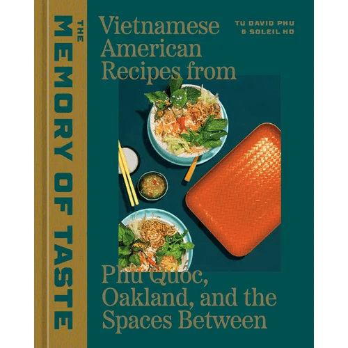 The Memory of Taste: Vietnamese American Recipes from Phú Quoc, Oakland, and the Spaces Between [A Cookbook] - Hardcover - iShook Books