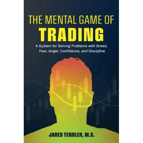The Mental Game of Trading: A System for Solving Problems with Greed, Fear, Anger, Confidence, and Discipline - Paperback - iShook Books