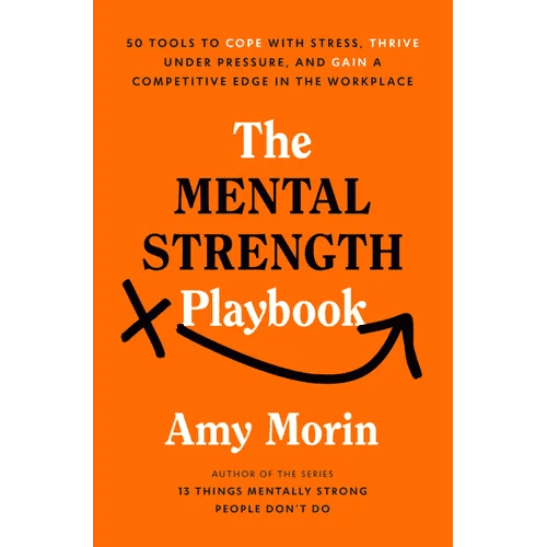 The Mental Strength Playbook: 50 Tools to Cope with Stress, Thrive Under Pressure, and Gain a Competitive Edge in the Workplace - Hardcover - iShook Books