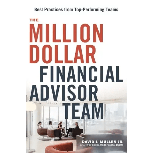 The Million - Dollar Financial Advisor Team: Best Practices from Top Performing Teams - Paperback - iShook Books