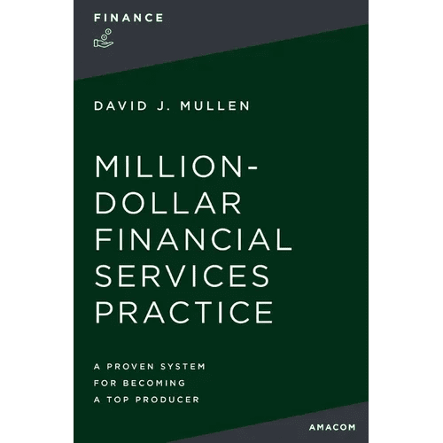 The Million - Dollar Financial Services Practice: A Proven System for Becoming a Top Producer - Paperback - iShook Books
