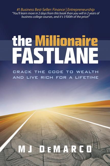 The Millionaire Fastlane: Crack the Code to Wealth and Live Rich for a Lifetime! - iShook Books
