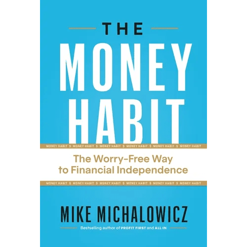 The Money Habit: The Worry - Free Way to Financial Independence - Hardcover - iShook Books