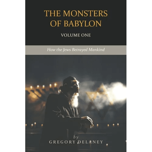 The Monsters of Babylon: How the Jews Betrayed Mankind (Volume One) - Paperback - iShook Books