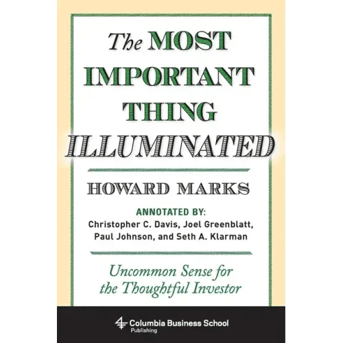 The Most Important Thing Illuminated: Uncommon Sense for the Thoughtful Investor - Hardcover - iShook Books