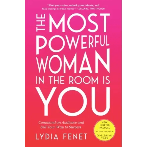 The Most Powerful Woman in the Room Is You: Command an Audience and Sell Your Way to Success - Paperback - iShook Books