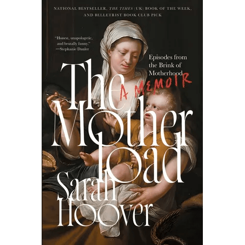 The Motherload: Episodes from the Brink of Motherhood - Paperback - iShook Books
