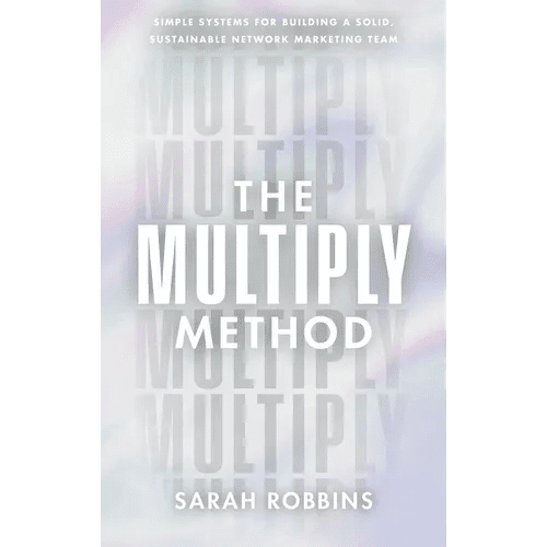 The Multiply Method: Simple Systems for Building a Solid, Sustainable Network Marketing Team - Hardcover - iShook Books