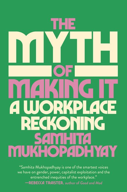 The Myth of Making It: A Workplace Reckoning - iShook Books