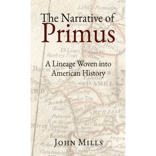 The Narrative of Primus: A Lineage Woven into American History - Hardcover - iShook Books