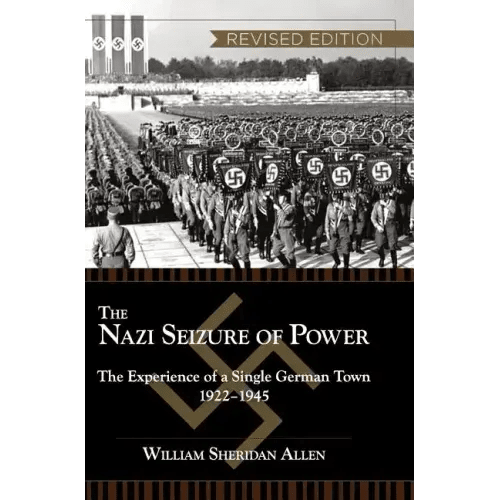The Nazi Seizure of Power: The Experience of a Single German Town, 1922-1945, Revised Edition - Hardcover - iShook Books