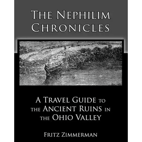 The Nephilim Chronicles: A Travel Guide to the Ancient Ruins in the Ohio Valley - Paperback - iShook Books