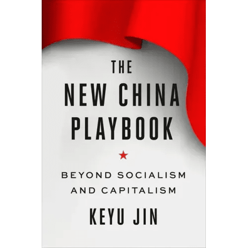 The New China Playbook: Beyond Socialism and Capitalism - Hardcover - iShook Books