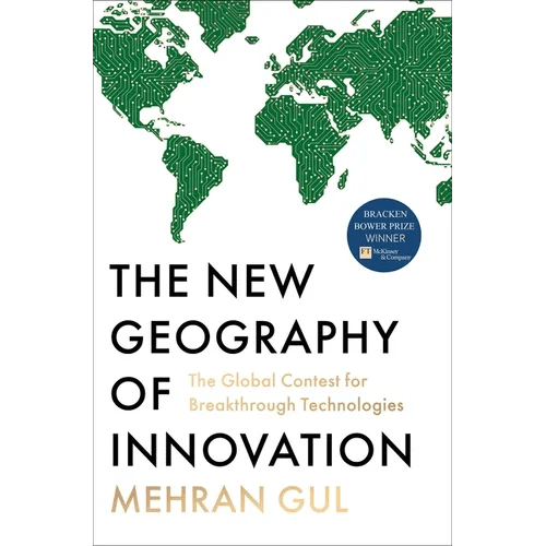 The New Geography of Innovation: The Global Contest for Breakthrough Technologies - Hardcover - iShook Books