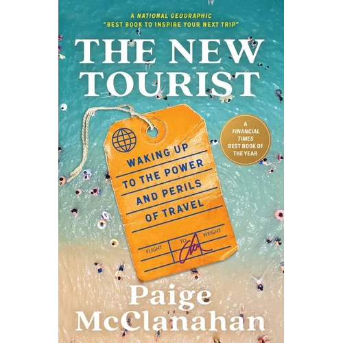 The New Tourist: Waking Up to the Power and Perils of Travel - Paperback - iShook Books